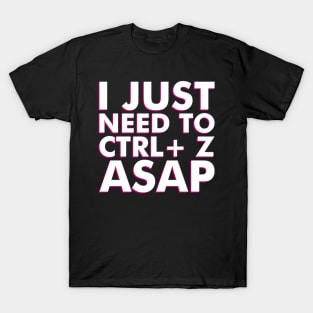 CTRL+Z ASAP T-Shirt